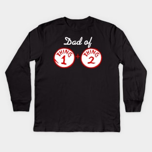 Dad Of Thing 1 And Thing 2 Kids Long Sleeve T-Shirt